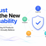 Trust Is the New Usability: Designing AI Products People Actually Believe
